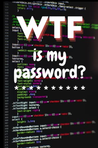 WTF Is My Password: Alphabetical Password Organizer A-Z index. Compact 6 X 9 Inches filled with 100 alphabetized pages.: Keep track of website logins, ... notes safely and conveniently in one place.