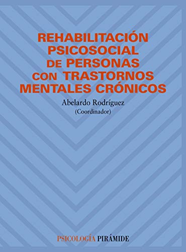 Rehabilitación psicosocial de personas con trastornos mentales crónicos (Psicología)