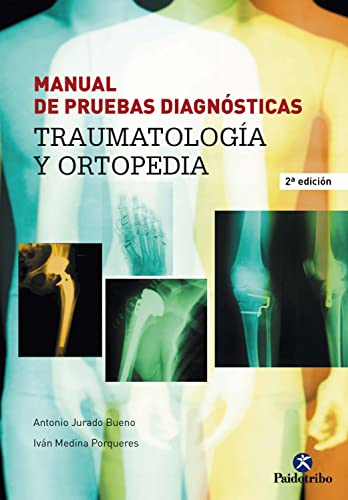 Manual de pruebas diagnósticas: Traumatología y ortopedia (Fisioterapia y Rehabilitación)