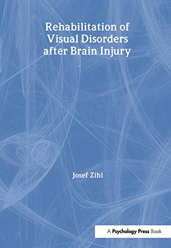 Rehabilitation of Visual Disorders after Brain Injury (Neuropsychological Rehabilitation: A Modular Handbook)