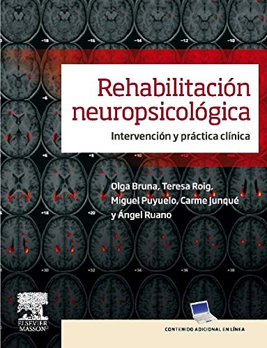 Rehabilitación neuropsicológica: Intervención y práctica clínica