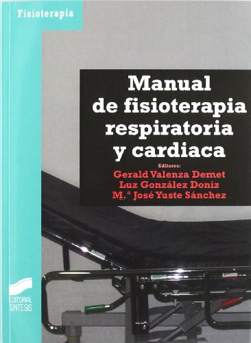 Manual de fisioterapia respiratoria y cardíaca: 74 (Enfermería, fisioterapia y podología. Serie Fisioterapia)
