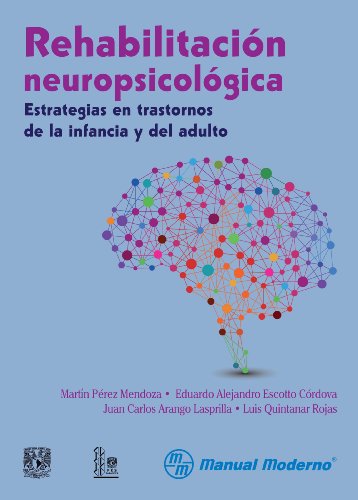 Rehabilitación neuropsicológica. Estrategias en trastornos de la infancia y del adulto